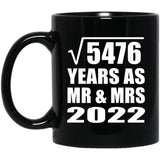 74th Anniversary Square Root of 5476 Years As Mr & Mrs 2022 - 11oz Coffee Mug Black