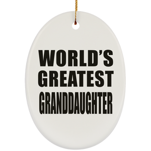 World's Greatest Granddaughter - Oval Ornament