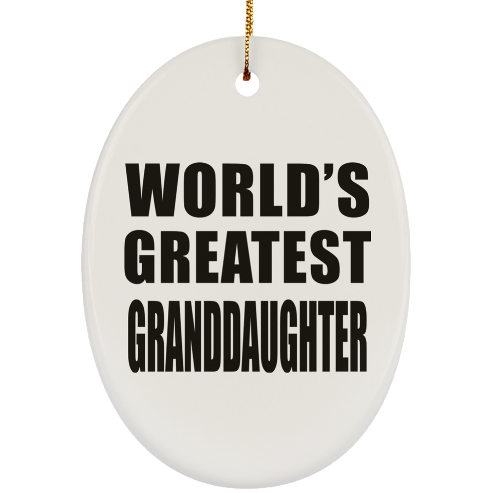 World's Greatest Granddaughter - Oval Ornament