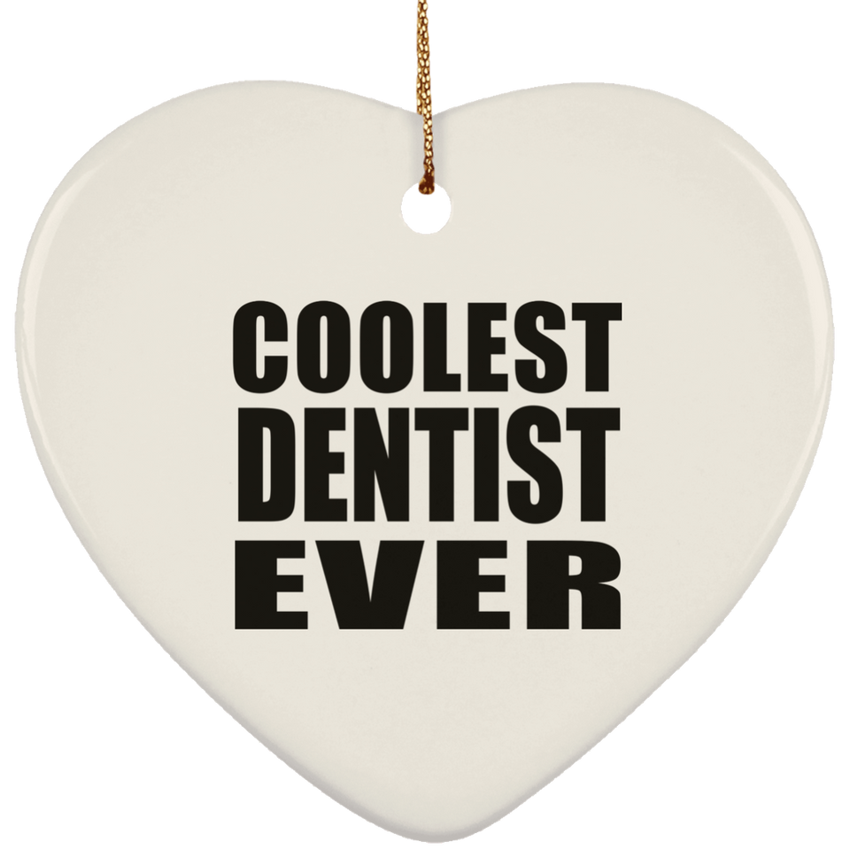 Coolest Dentist Ever - Heart Ornament