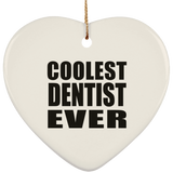 Coolest Dentist Ever - Heart Ornament