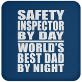 Safety Inspector By Day World's Best Dad By Night - Drink Coaster