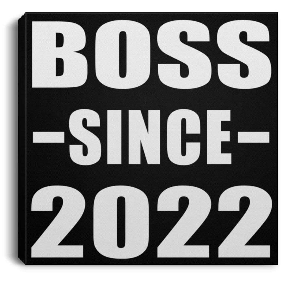 Boss Since 2022 - Canvas Square