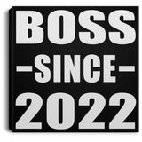 Boss Since 2022 - Canvas Square