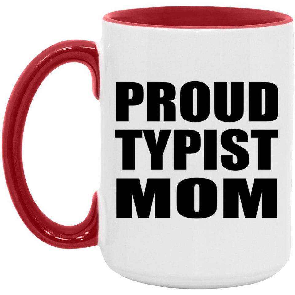 Proud Typist Mom - 15oz Accent Mug Red