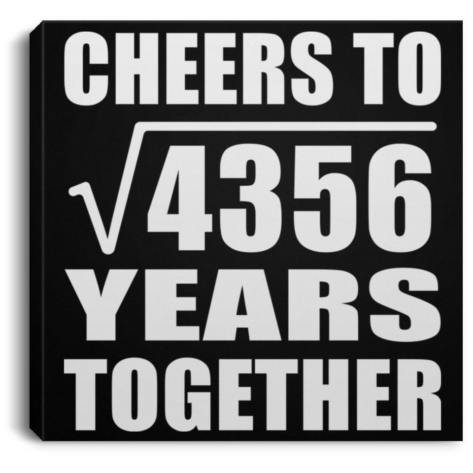 66th Anniversary Cheers To Square Root of 4356 Years Together - Canvas Square