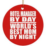 Hotel Manager By Day World's Best Mom By Night - Circle Ornament
