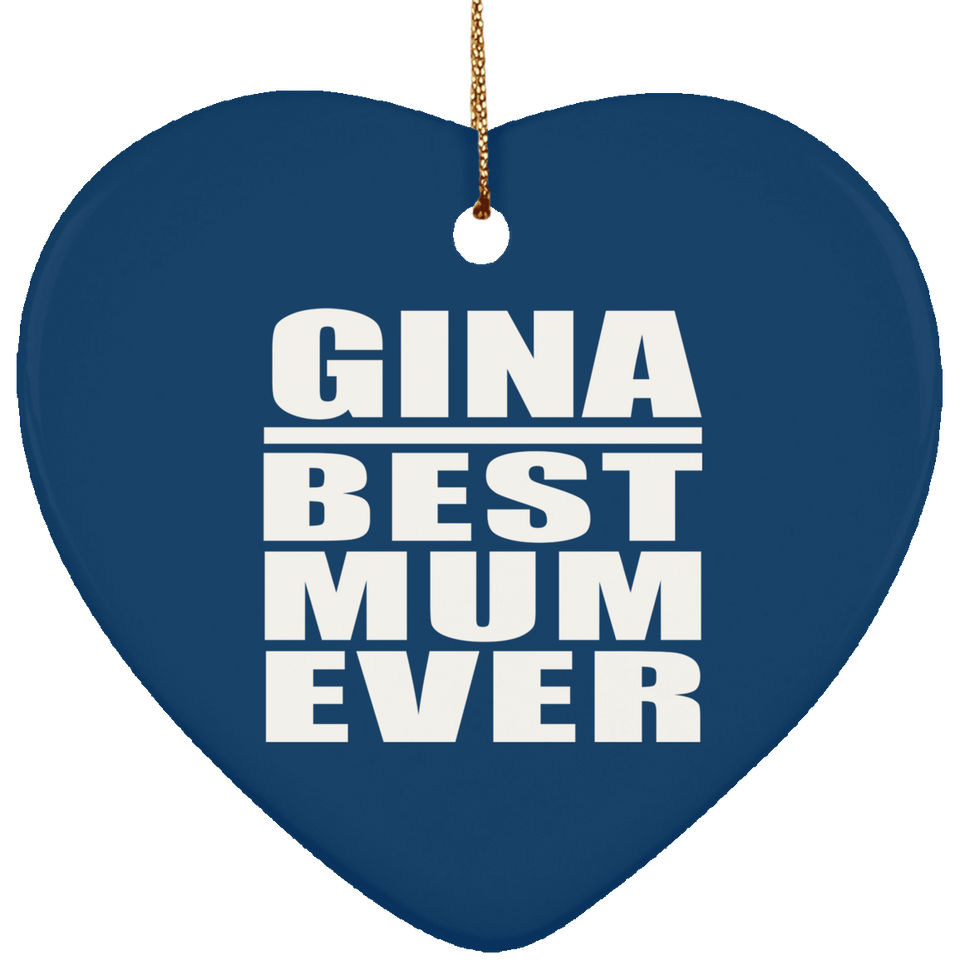 Gina Best Mum Ever - Heart Ornament