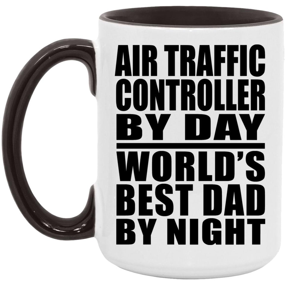 Air Traffic Controller By Day World's Best Dad By Night - 15oz Accent Mug Black