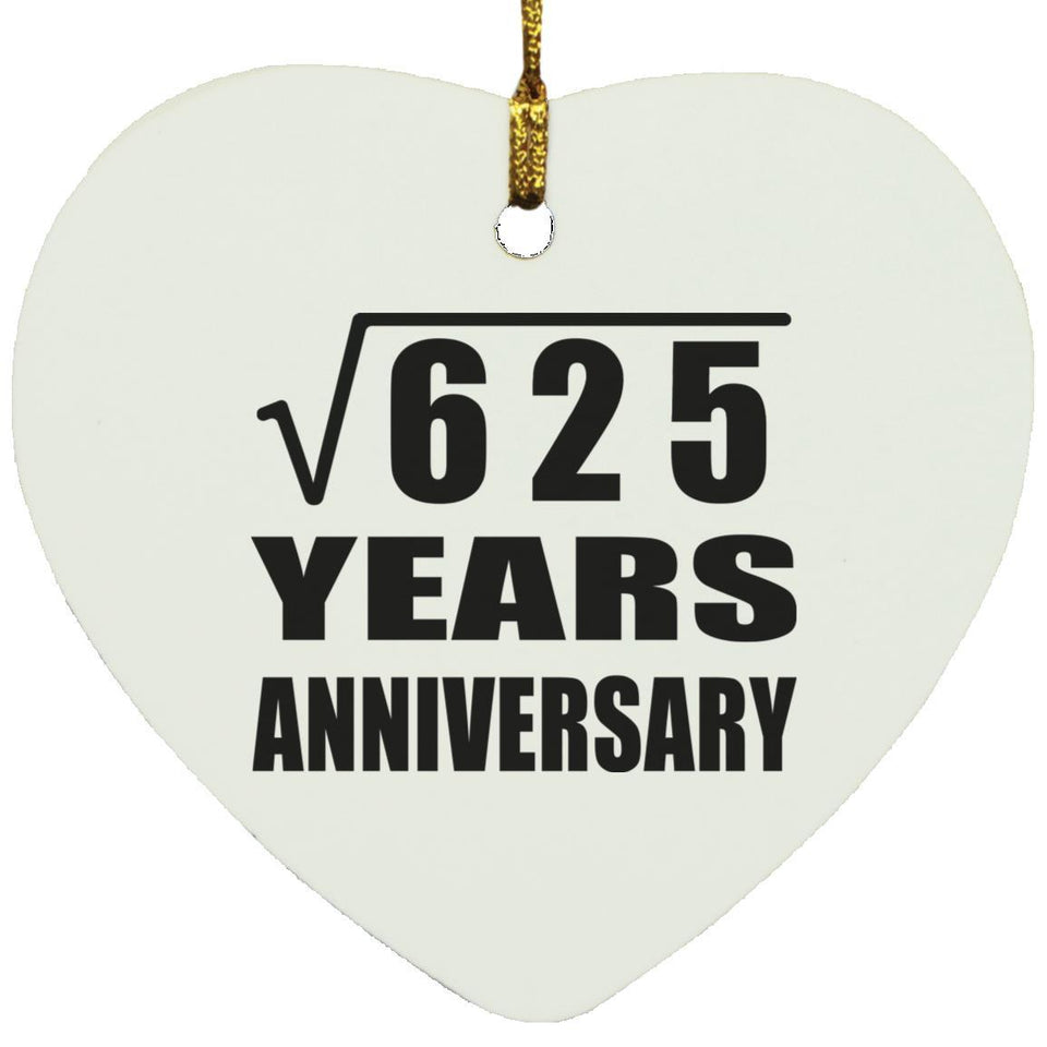 25th Anniversary Square Root of 625 Years Anniversary - Heart Ornament