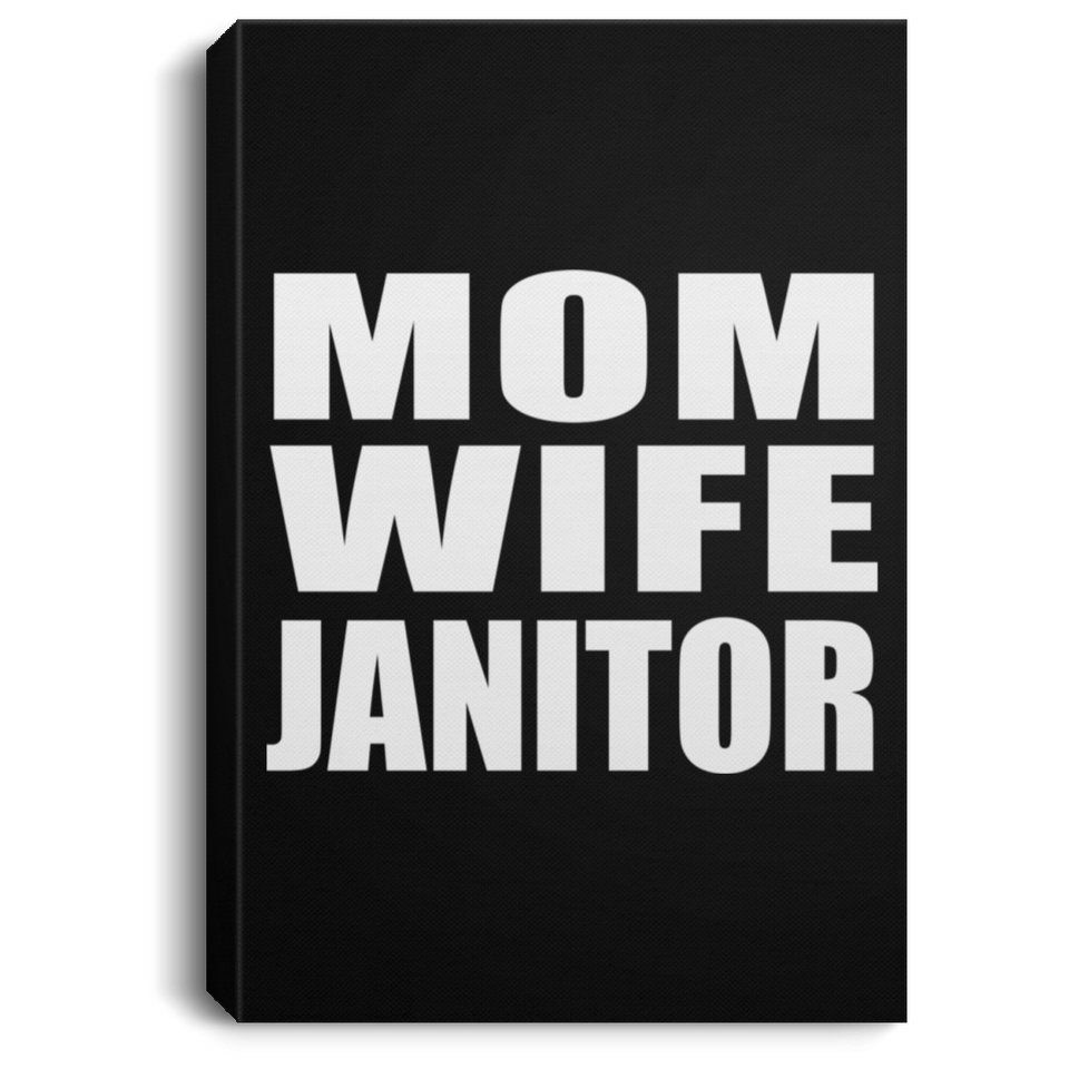Mom Wife Janitor - Canvas Portrait