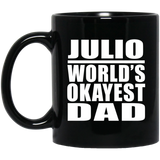 Julio World's Okayest Dad - 11 Oz Coffee Mug Black