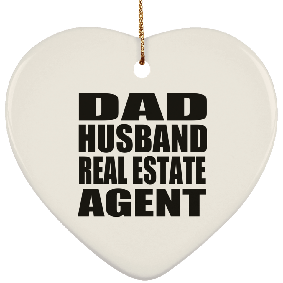 Dad Husband Real Estate Agent - Heart Ornament