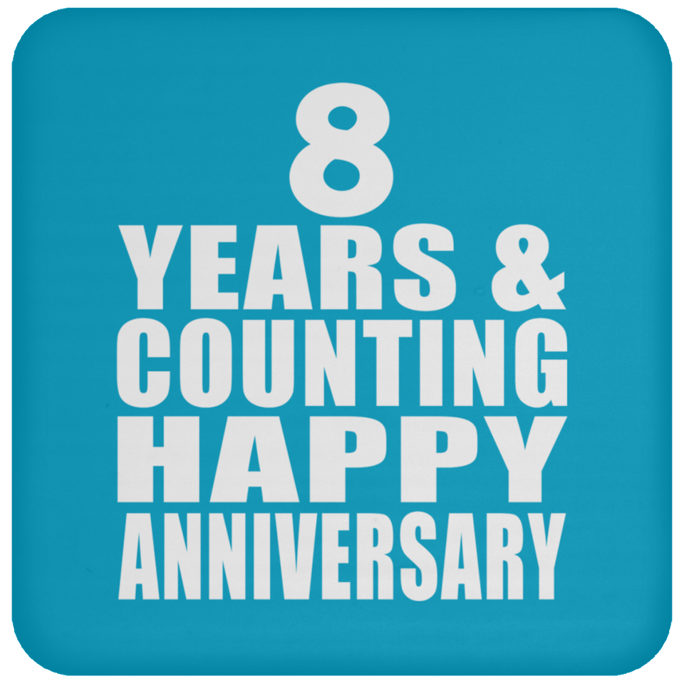Happy 8th Anniversary 8 Years & Counting - Drink Coaster