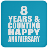 Happy 8th Anniversary 8 Years & Counting - Drink Coaster