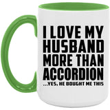 I Love My Husband More Than Accordion - 15oz Accent Mug Green