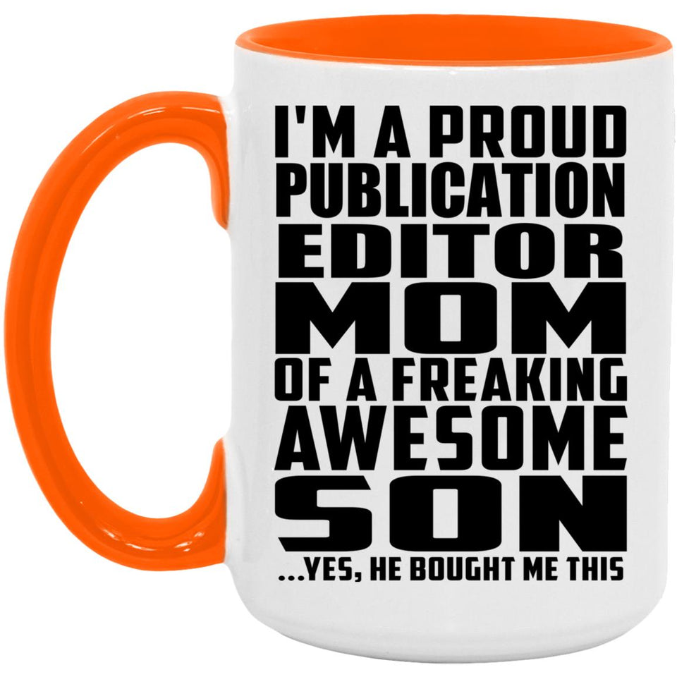 Proud Publication Editor Mom Of Awesome Son - 15oz Accent Mug Orange