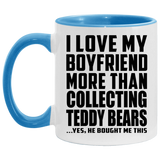 I Love My Boyfriend More Than Collecting Teddy Bears - 11oz Accent Mug Blue