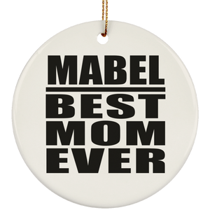 Mabel Best Mom Ever - Circle Ornament