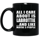 All I Care About Is Labrottie - 11 Oz Coffee Mug Black