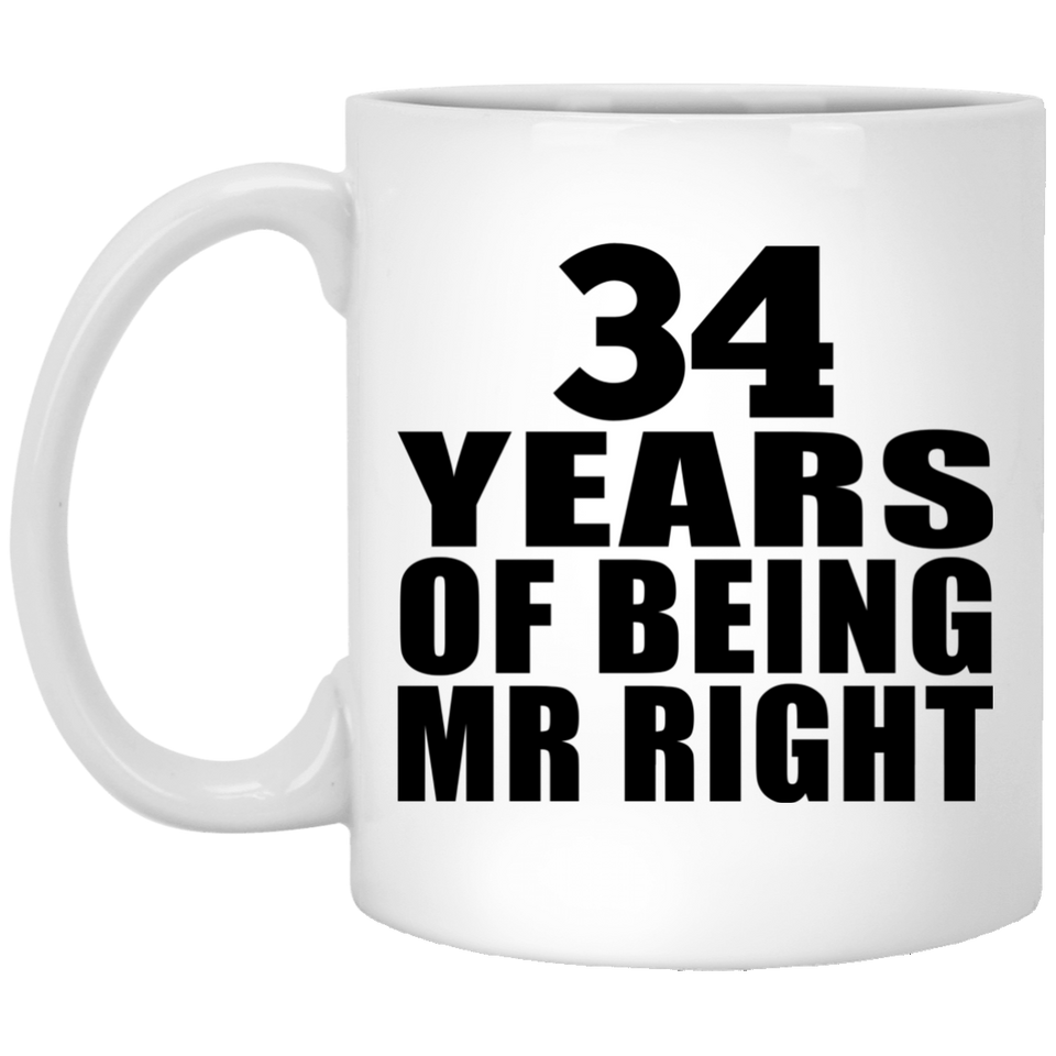 34th Anniversary 34 Years Of Being Mr Right - 11 Oz Coffee Mug