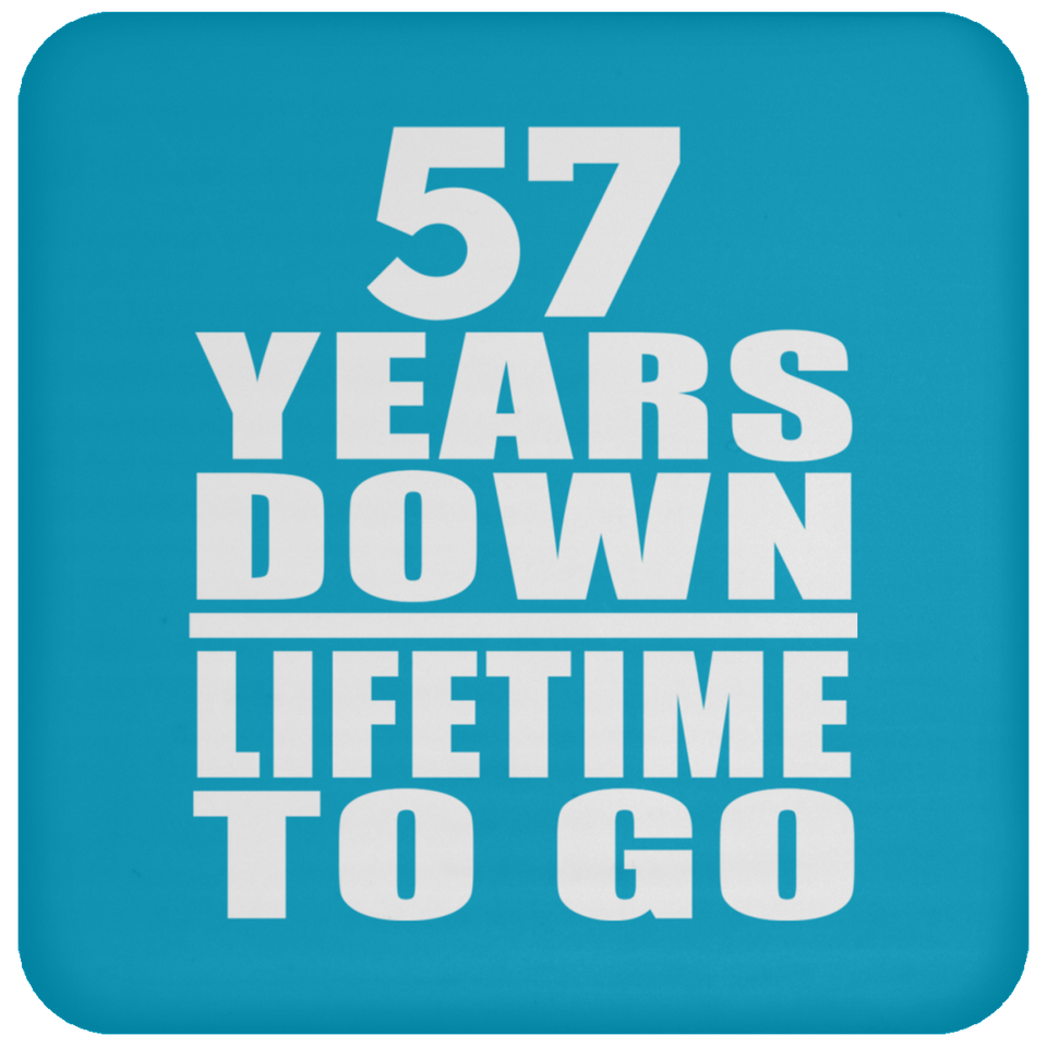 57th Anniversary 57 Years Down Lifetime To Go - Drink Coaster