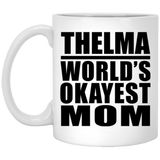 Thelma World's Okayest Mom - 11 Oz Coffee Mug