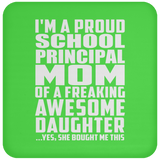 Proud School Principal Mom Of Awesome Daughter - Drink Coaster