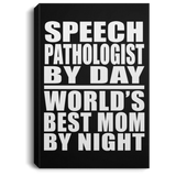 Speech Pathologist By Day World's Best Mom By Night - Canvas Portrait