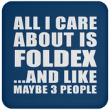 All I Care About Is Foldex - Drink Coaster