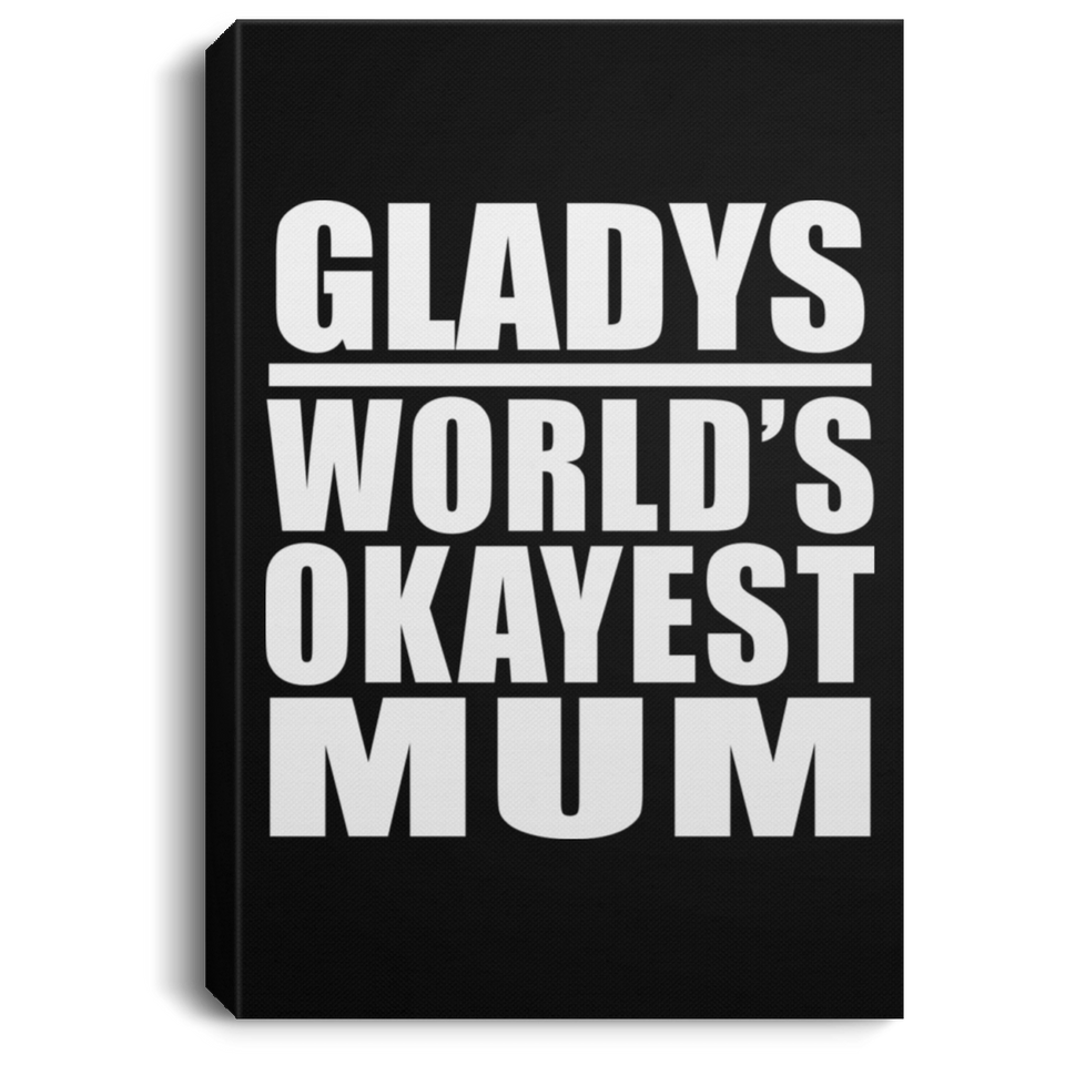 Gladys World's Okayest Mum - Canvas Portrait