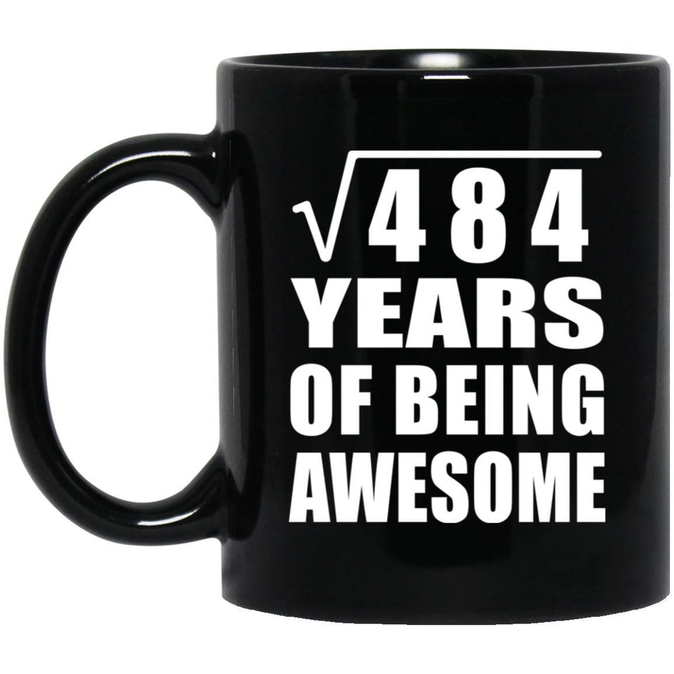 22nd Birthday Square Root of 484 Years of Being Awesome - 11oz Coffee Mug Black