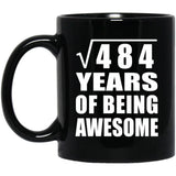 22nd Birthday Square Root of 484 Years of Being Awesome - 11oz Coffee Mug Black