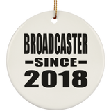 Broadcaster Since 2018 - Circle Ornament