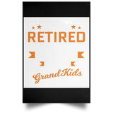 I Am Retired, But Working Full Time To Spoil My Grandkids - Poster Portrait