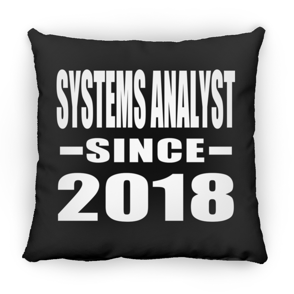Systems Analyst Since 2018 - Throw Pillow Black