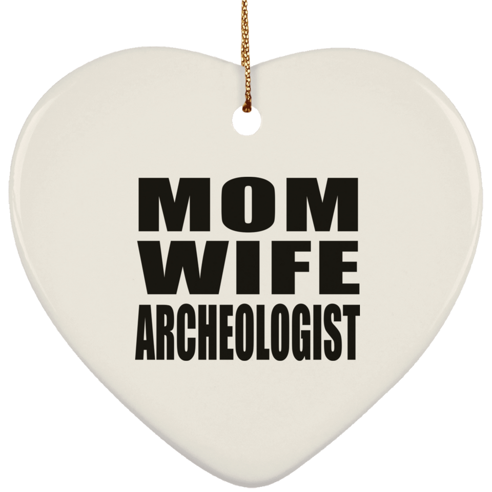 Mom Wife Archeologist - Heart Ornament