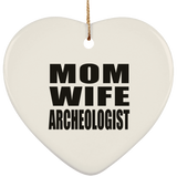 Mom Wife Archeologist - Heart Ornament