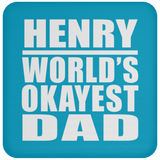 Henry World's Okayest Dad - Drink Coaster