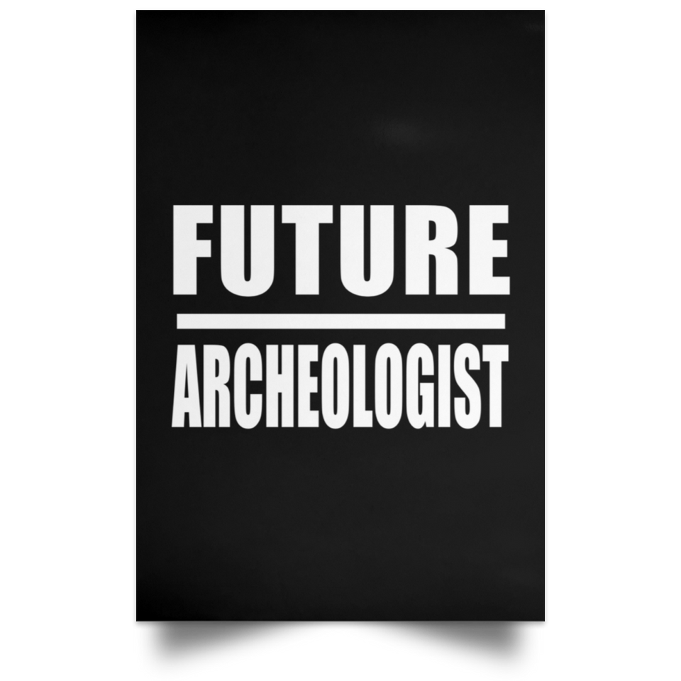 Future Archeologist - Poster Portrait