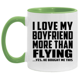 I Love My Boyfriend More Than Flying - 11oz Accent Mug Green