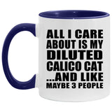 All I Care About Is My Diluted Calico Cat - 11oz Accent Mug Purple