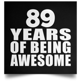 89th Birthday 89 Years Of Being Awesome - Poster Square