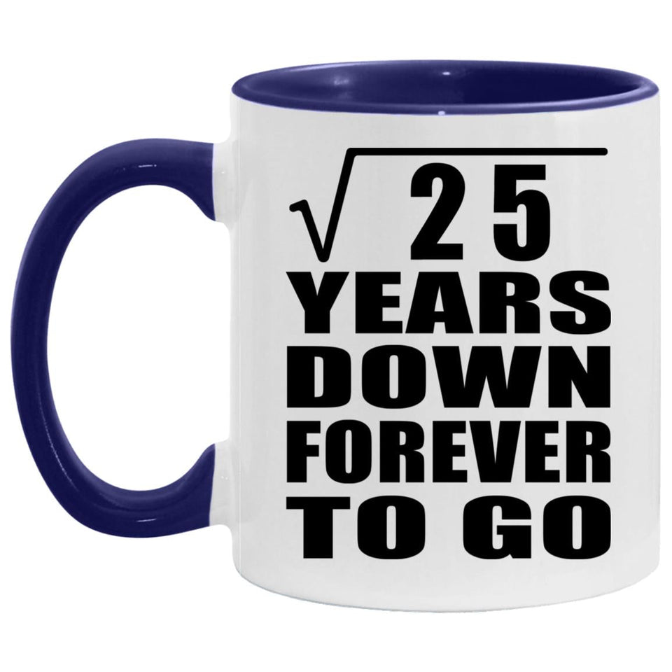 5th Anniversary Square Root of 25 Years Down Forever To Go - 11oz Accent Mug Purple