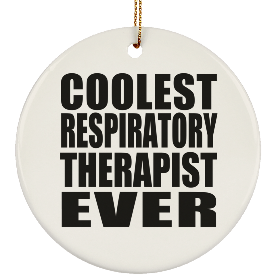 Coolest Respiratory Therapist Ever - Circle Ornament
