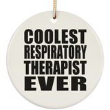 Coolest Respiratory Therapist Ever - Circle Ornament