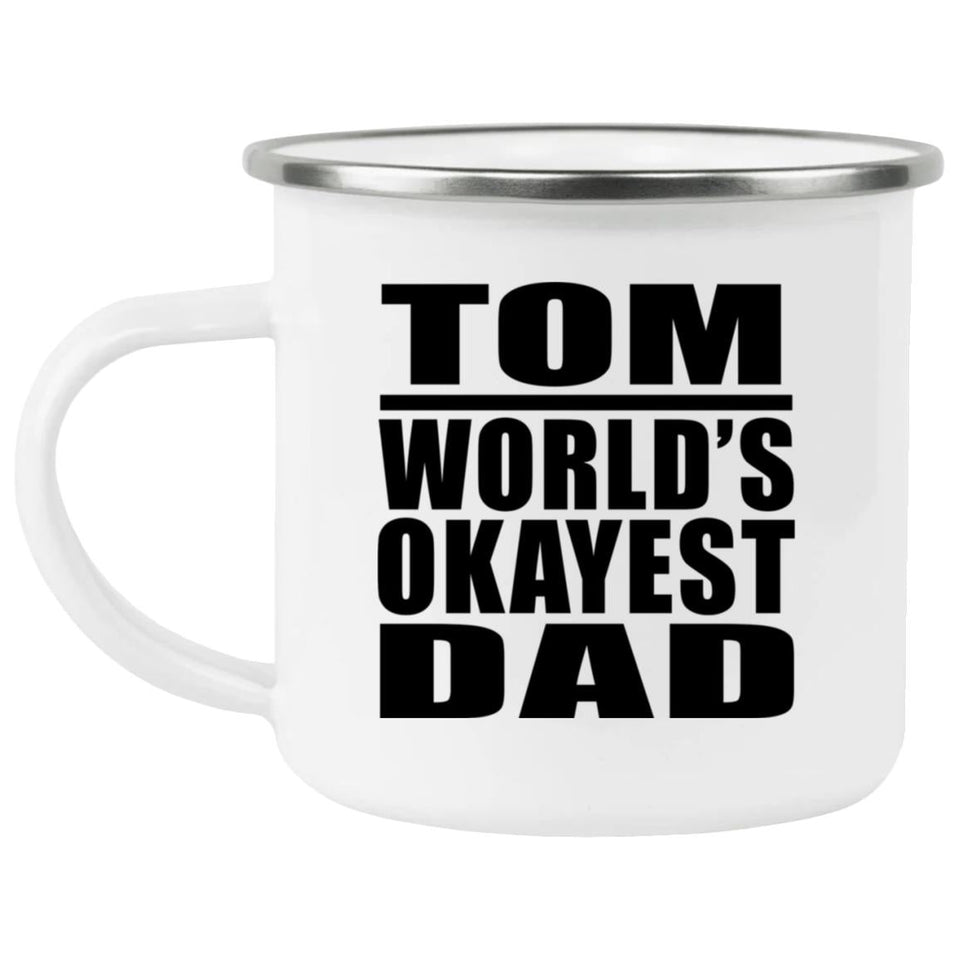Tom World's Okayest Dad - 12oz Camping Mug