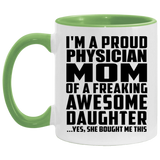 Proud Physician Mom Of Awesome Daughter - 11oz Accent Mug Green