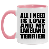 All I Need Is Love And My Lakeland Terrier - 11oz Accent Mug Pink