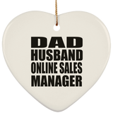 Dad Husband Online Sales Manager - Heart Ornament
